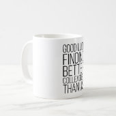 Mug Bonne Chance Trouver De Meilleurs Collègues Que No (Devant gauche)
