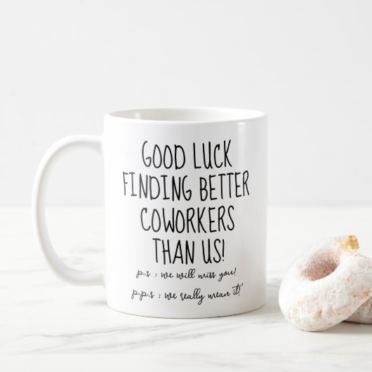 Mug Bonne Chance Trouver De Meilleurs Cotravailleurs Q (Avec donut)