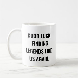 Mug Bonne Chance Trouver Des Légendes Comme Nous À Nou