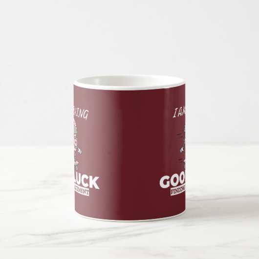 Mug Bonne Chance Trouver Un Remplacement - Conception  (Centre)