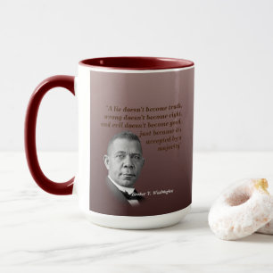 Mug Booker T. Washington Quota On Truth, Right, Good
