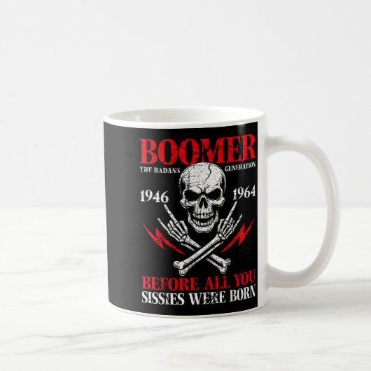 Mug Boomer Generation Bad Before All You Sissies 1946 (Droite)