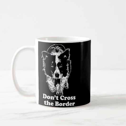 Mug Border Collie Dont Cross The Border (Gauche)