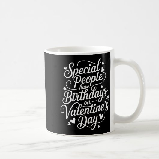 Mug Born On February 14 Special Birthday For Women Men (Droite)