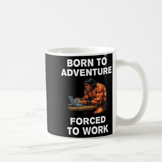Mug Born To Adventure Forced To Work Fantasy Art (Droite)