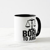 Mug Born To Argue -  Lawyer Gift - Funny Lawyer Gift (Devant droit)