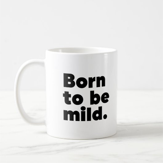 Mug Born To Be Mild (Gauche)
