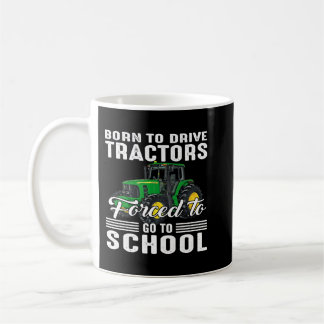 Mug Born To Drive Tractors Forced To Go To School 