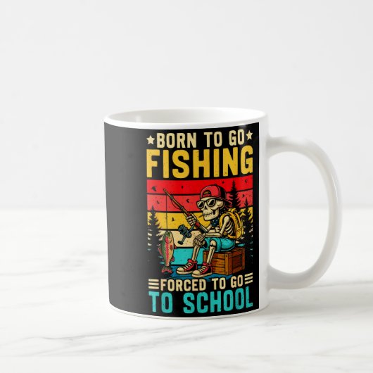 Mug Born To Go Fishing Forced School Funny Boys Kids M (Droite)