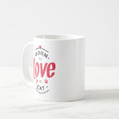 Mug born to love my cat (Devant gauche)