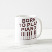 Mug Born To Play Piano - Piano Lover (Devant droit)