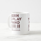 Mug Born To Play Piano - Piano Lover (Devant gauche)