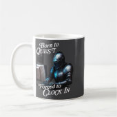 Mug Born To Quest Forced To Clock In Funny Office Fant (Gauche)