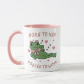 Mug Born to Yap Forced to Work Funny Chatty Frog Meme (Gauche)