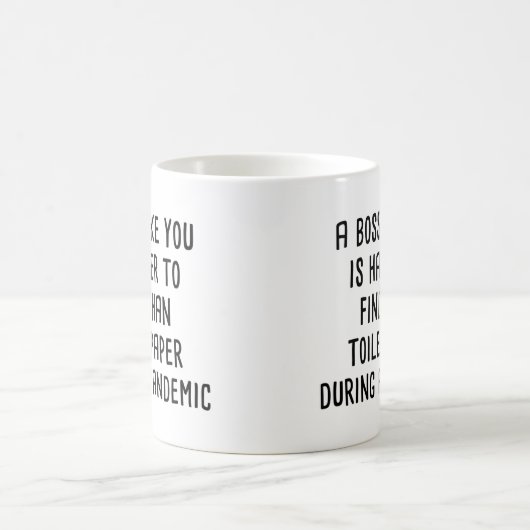 Mug Boss Comme Vous Est Plus Difficile À Trouver Que P (Centre)