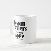 Mug Boston Terriers Me Rendre Heureux (Devant gauche)