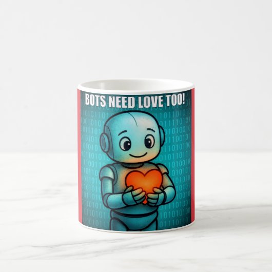 Mug Bots Need Love Too -  (Centre)