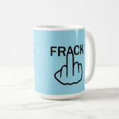 Mug Boug Oiseau Flipping Stop Fracking (Devant droit)