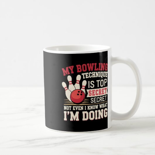 Mug Bowling Drôle Ma Technique De Bowling Est Très Sec (Droite)