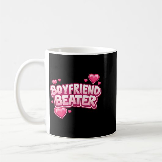 Mug Boyfriend Beater Funny Tee  (Gauche)