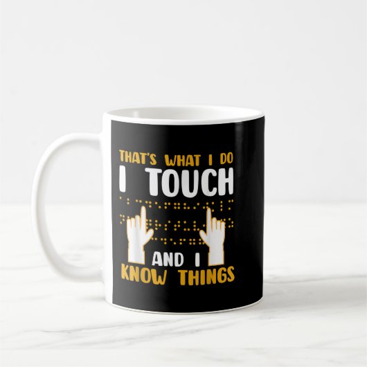 Mug Braille C'est ce que je fais Je touche et je sais  (Gauche)