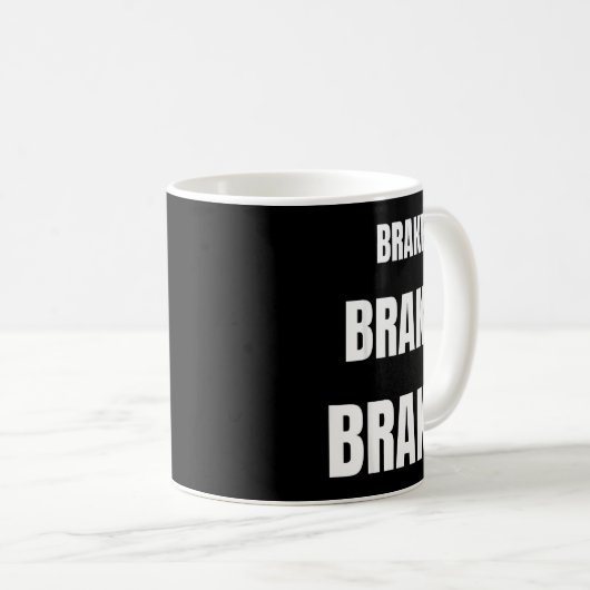 Mug Brake! Funny Driving Instructor Ever (Devant droit)