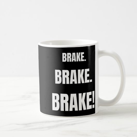 Mug Brake! Funny Driving Instructor Ever  (Droite)