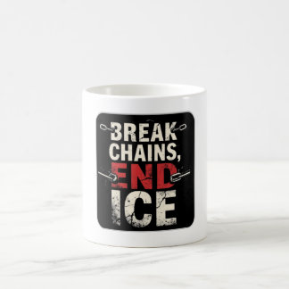 Mug Break the Chains End ICE – Immigration Justice