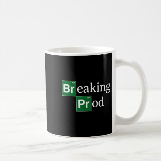 Mug Breaking Prod Funny Dev ' ; s T-shirt Mème.png (Droite)