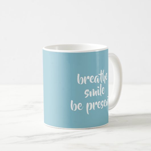 Mug Breathe Smile Be Present Aqua Affirmation Citation (Devant droit)