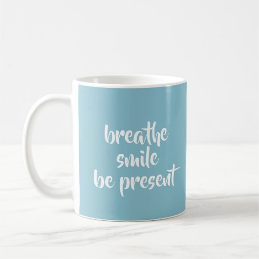 Mug Breathe Smile Be Present Aqua Affirmation Citation (Gauche)
