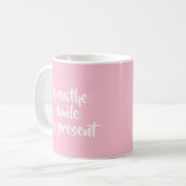 Mug Breathe Smile Be Present Pink Affirmation Quote (Devant gauche)