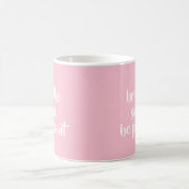 Mug Breathe Smile Be Present Pink Affirmation Quote (Centre)