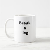 Mug Briser une jambe positive (Gauche)