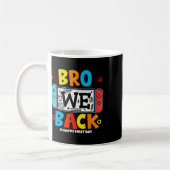 Mug Bro We Ck Gamer First Day Ck To School (Gauche)