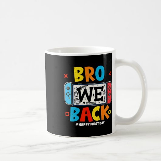 Mug Bro We Ck Gamer First Day Ck To School (Droite)