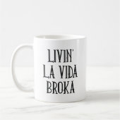 Mug Broka Livin' La Vida (Gauche)