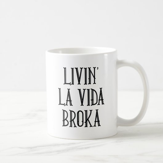 Mug Broka Livin' La Vida (Droite)