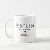 Mug Broken But Chosen Ephesians 2:8 Christian Faith (Gauche)