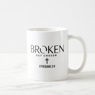 Mug Broken But Chosen Ephesians 2:8 Christian Faith