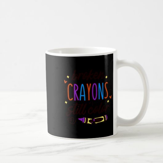 Mug Broken Crayons Still Colour Mental Health Awarenes (Droite)