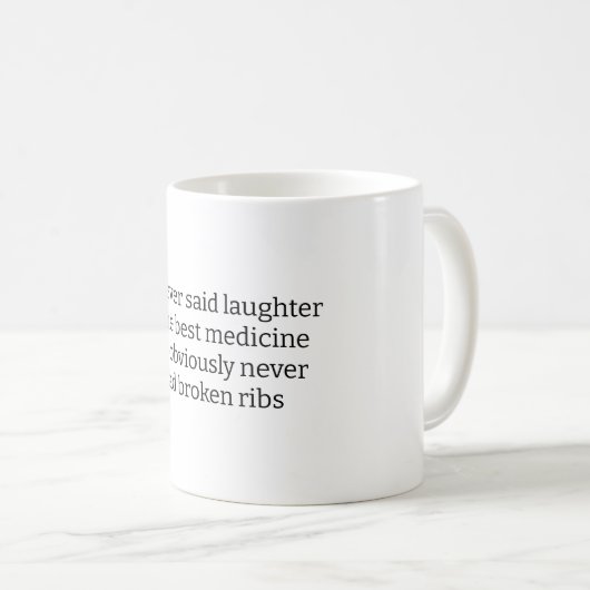 Mug Broken Rib Whoever Said Laughter Funny (Devant droit)