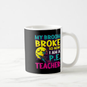 Mug Broom Broke Est Devenu Conception Enseignant Hallo