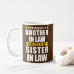 Mug brother in law sister in law family in law<br><div class="desc">brother in law sister in law family in law Gift. Perfect gift for your dad,  mom,  papa,  men,  women,  friend and family members on Thanksgiving Day,  Christmas Day,  Mothers Day,  Fathers Day,  4th of July,  1776 Independent day,  Veterans Day,  Halloween Day,  Patrick's Day</div>