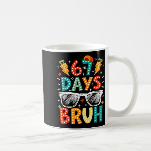 Mug Bruh 67 Days Of School Sungles 67th Day Of School (Droite)