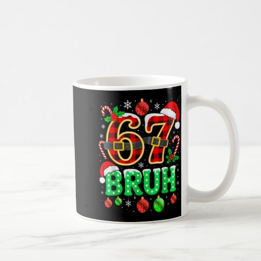 Mug Bruh 67 Six Seven 6 7 Meme Christmas Funny Boy Gir (Droite)