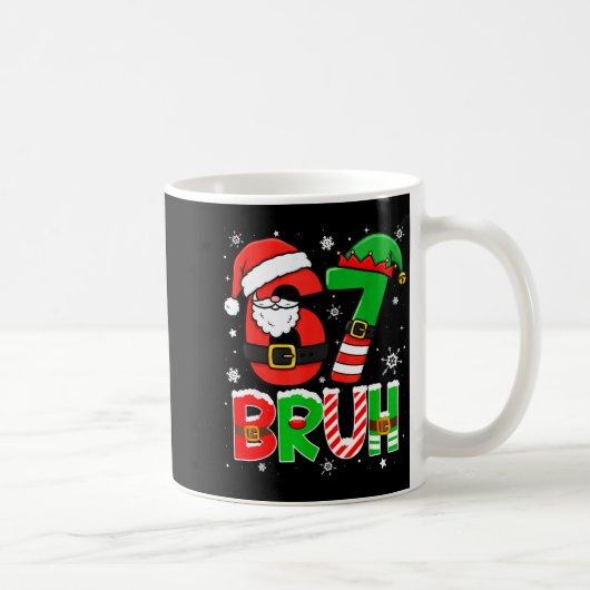 Mug Bruh 67 Six Seven 6 7 Meme Christmas Funny Boy Gir (Droite)