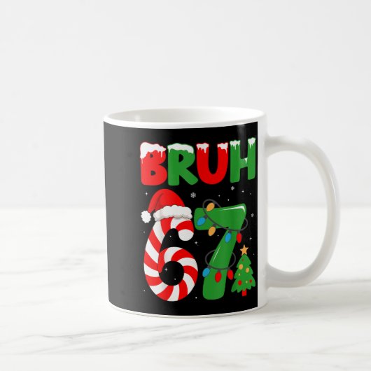 Mug Bruh 67 Six Seven 6 7 Meme Christmas Funny Gen Alp (Droite)
