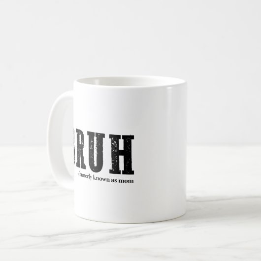 Mug Bruh Anciennement Connu Comme Maman Fête des Mères (Devant gauche)