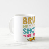 Mug Bruh Avez-Vous Même Montré Votre Travail Drôle Mat (Devant gauche)